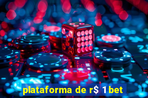 plataforma de r$ 1 bet